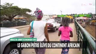 [#Report] 2025 Index of Economic Freedom: Gabon, the poorest student on the African continent