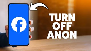 How To Turn Off Anonymous Posts In Facebook Group 2026 (iPhone & Android)