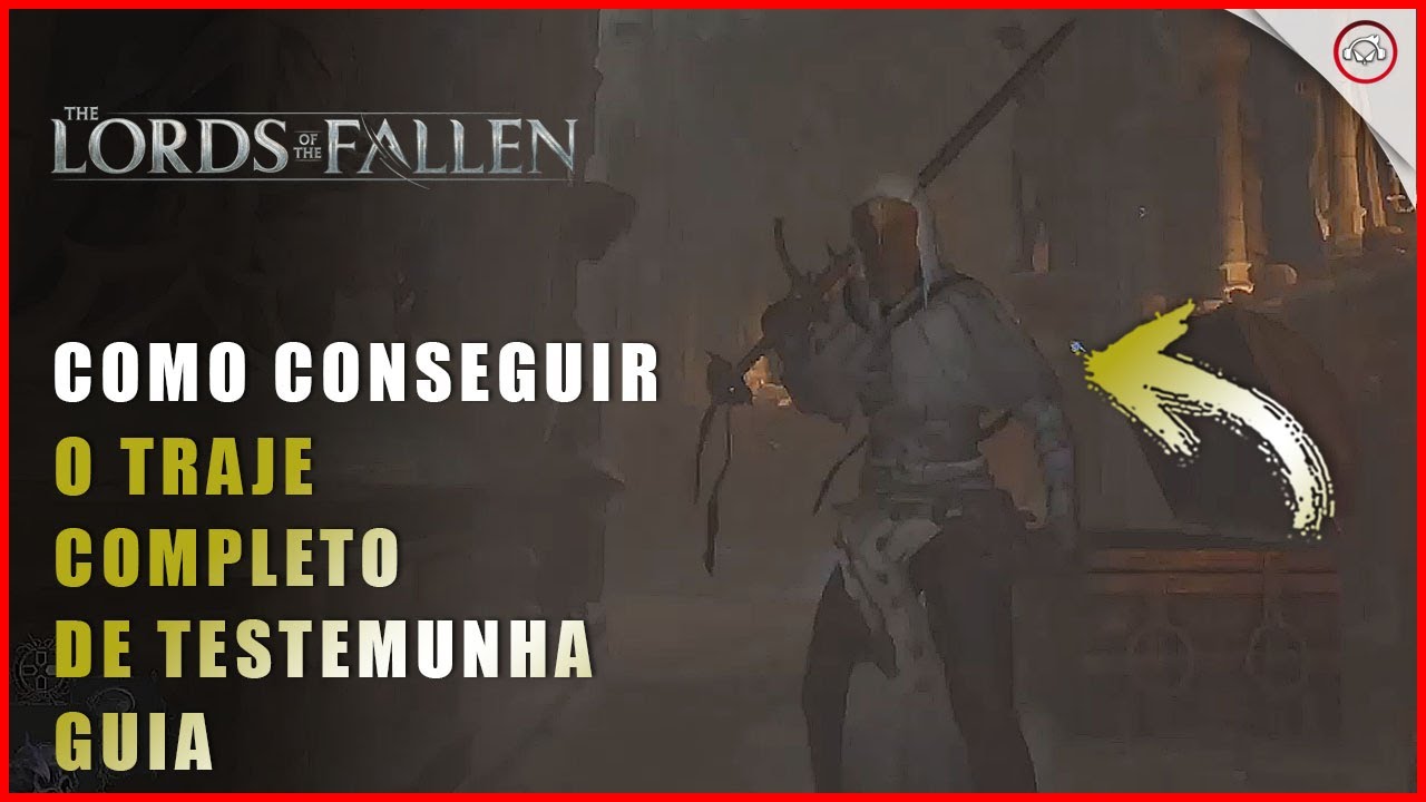 Miniatura do vídeo Lords of the Fallen, Como conseguir o traje completo de Testemunha Guia | Super-Dica