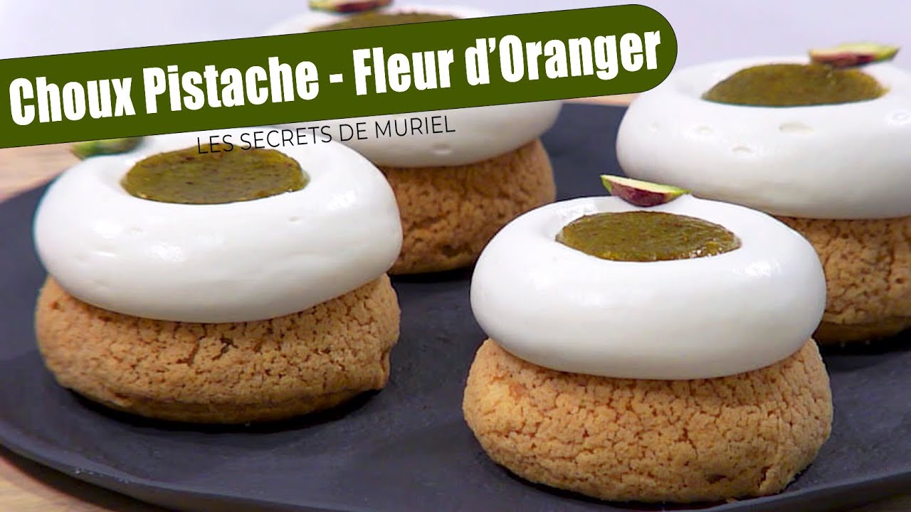 Recette de choux praliné pistaches et fleur d'oranger