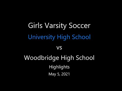 Highlights University HS vs Woodbridge HS, Girls Varsity Soccer, May 5