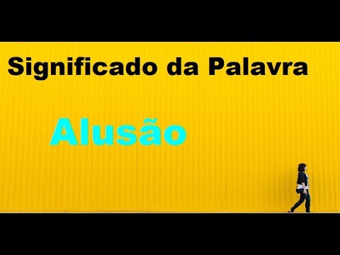 Significado da palavra Alusão - YouTube