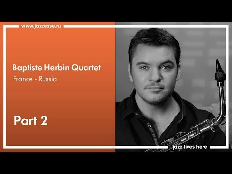 видео: Baptiste Herbin Quartet live at Esse Jazz Club (part 2)