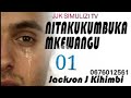 NITAKUKUMBUKA MKE WANGU EP 1 NITAKUKUMBUKA MKE WANGU EP 1