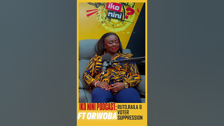 RAILA NEVER WANTED TO BE PRESIDENT  FT GLORIA  ORWOBA, IKO NINI PODCATS