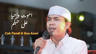 Amuutu wa ahya (Salamun kamiskil khitam) Cak Fandi \u0026 Gus Azmi di PP Alawiyyah , Lamongan