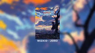 WizKid - JORO (slowed+reverb)