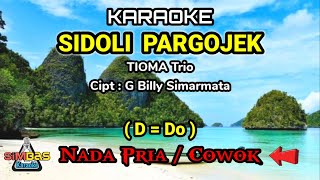 SIDOLI PARGOJEK Karaoke Nada Cowok / Pria (D=Do) | Tioma Trio, Cipt : G Billy Simarmata