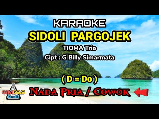 SIDOLI PARGOJEK Karaoke Nada Cowok / Pria (D=Do) | Tioma Trio, Cipt : G Billy Simarmata class=