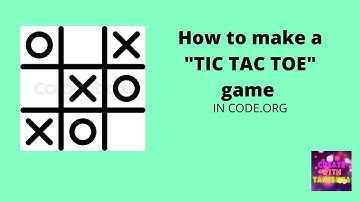 How to make Tic Tac Toe game in Code.org.