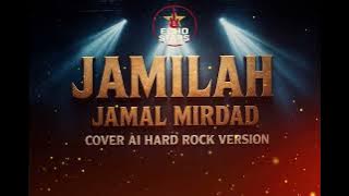 JAMILAH - JAMAL MIRDAD | COVER AI HARD ROCK VERSION