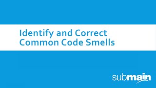 Identify and Correct Common Code Smells