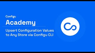 Upsert Configuration Values to Any Store via Configu CLI