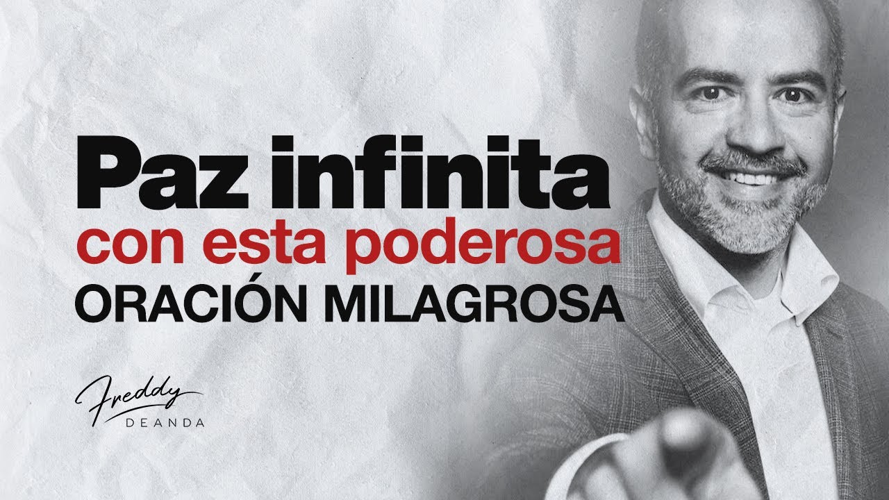 PAZ infinita con esta poderosa Oración Milagrosa | Freddy DeAnda - YouTube