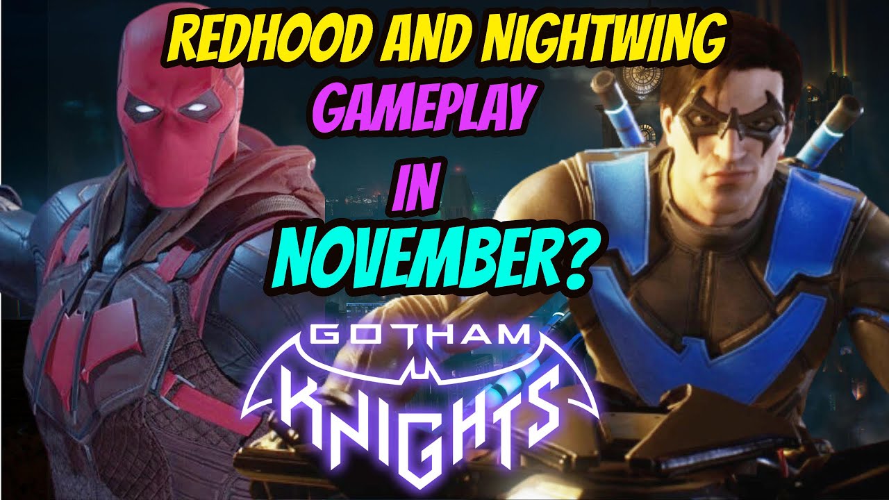 Will We See Redhood And Nightwing Gameplay In NOVEMBER? - Gotham Knights