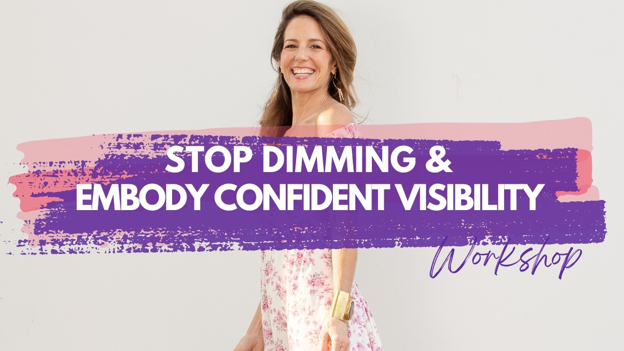 WORKSHOP REPLAY 🕶️ STOP DIMMING & EMBODY CONFIDENT VISIBILITY