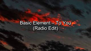 Basic Element – To You (Radio Edit) (Lyrics)