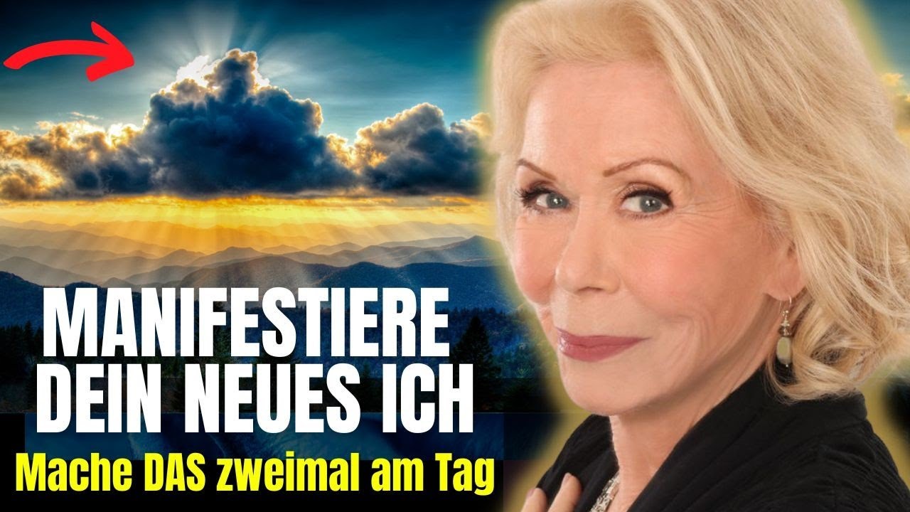 Louise Hay (Deutsch) - Manifestiere Ein Neues Ich - Positive Affirmationen