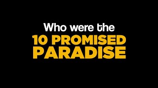 Who Were The 10 Promised Paradise?