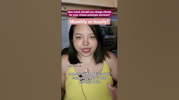 is it better to charge monthly or hourly as a virtual assistant?