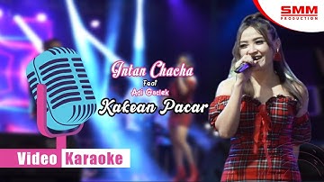 Intan Chacha Ft Adi Gaclek - Kakean Pacar (OFFICIAL KARAOKE)