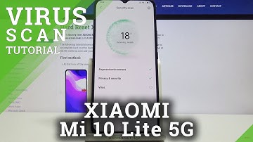 How to Scan Viruses on XIAOMI Mi 10 Lite 5G – Detect Malware