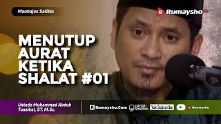 Manhajus Salikin: Menutup Aurat Ketika Shalat #01 - Ustadz M Abduh Tuasikal