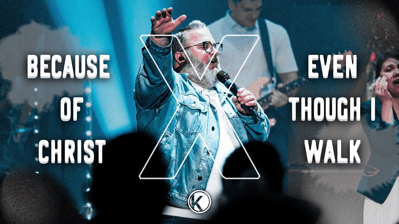 Because Of Christ X Even Though I Walk Easter Medley | Kingsway Church Worship