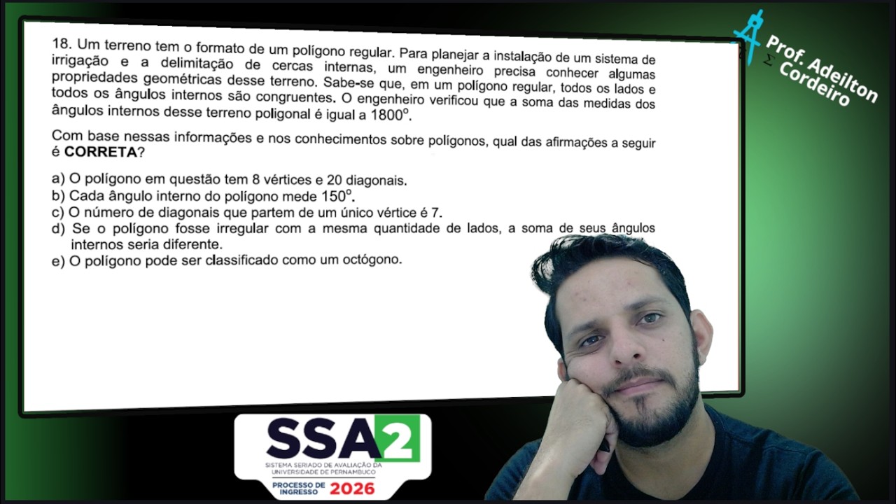 QUESTÃO 18 SSA2 2026 UPE - Polígonos (Soma interna dos ângulos, Número de Diagonais)