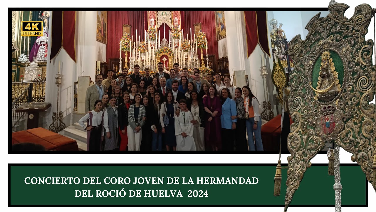 Concierto del Coro Joven de la Hermandad del Roció de Huelva 2024  4K