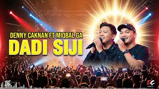 Dadi Siji  Denny Caknan Ft Miqbal Ga