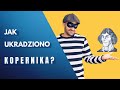 Jak ukradziono Kopernika? - Eureka Lite #8