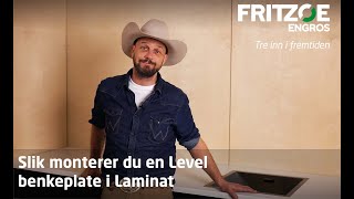 Slik monterer du en Level benkeplate i Laminat fra Fritzøe Engros