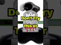 Don't Try This Vr🤕#shorts#এই VR টা ভুলেও কেউ USE করবেনা🫣