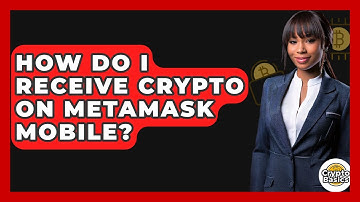 How Do I Receive Crypto On MetaMask Mobile? - CryptoBasics360.com
