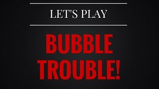 Let's Play Bubble Trouble! | Play Bubble Trouble | Flash Games Central screenshot 5