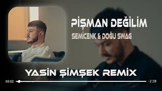 Semicenk & Doğu Swag - Pişman Değilim ( Yasin Şimşek Remix )