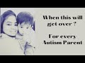 English -When will my autism child get normal #aforautism #autismawareness