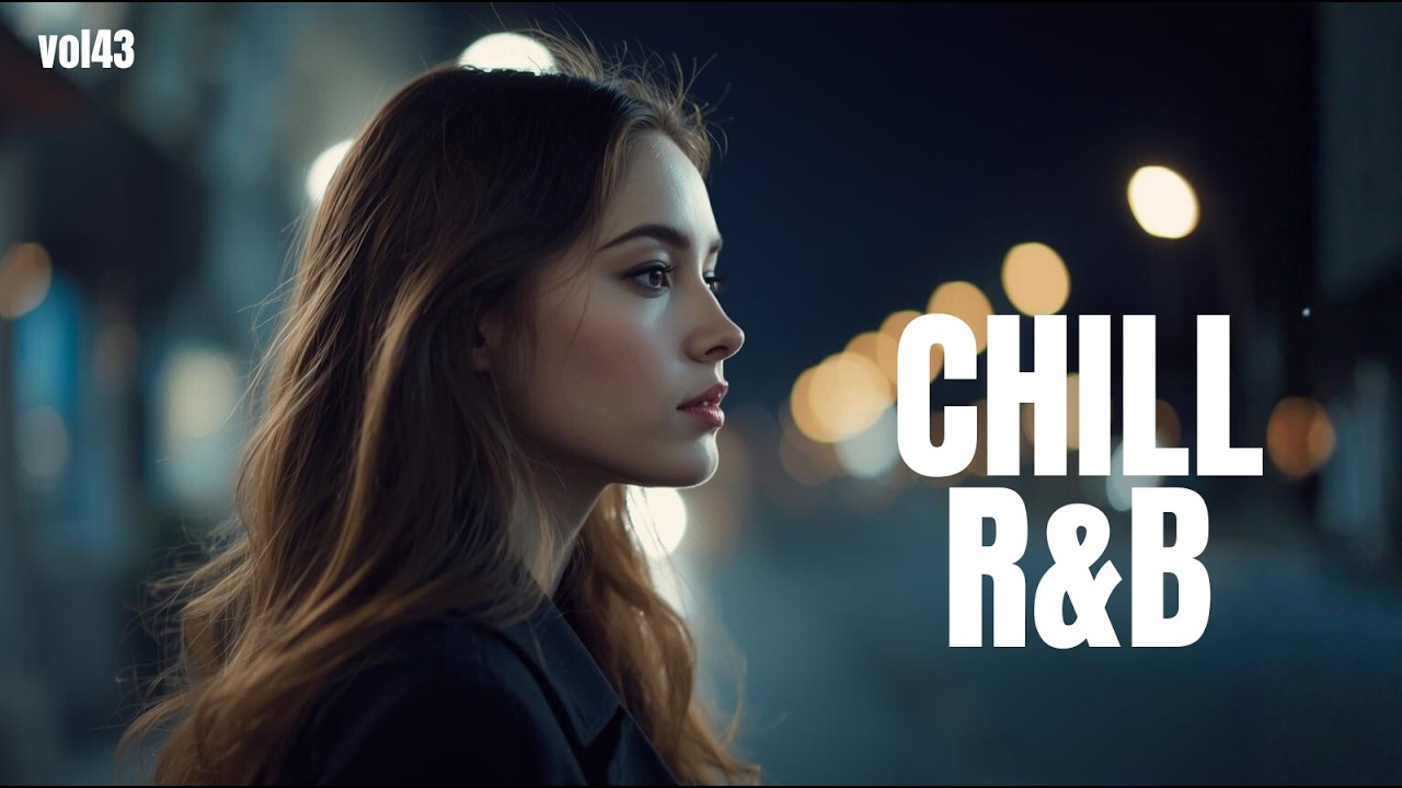 Chill R&B Playlist −Peaceful Night City Vibes