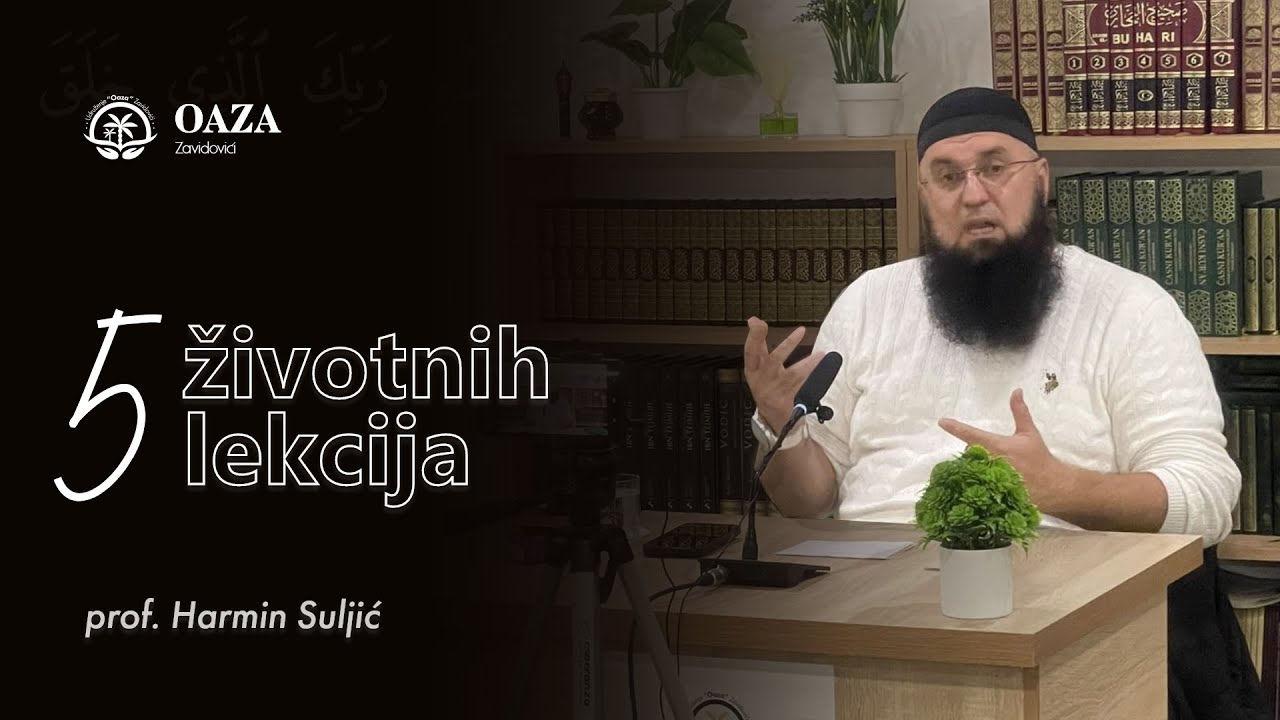 5 životnih lekcija - prof. Harmin Suljić