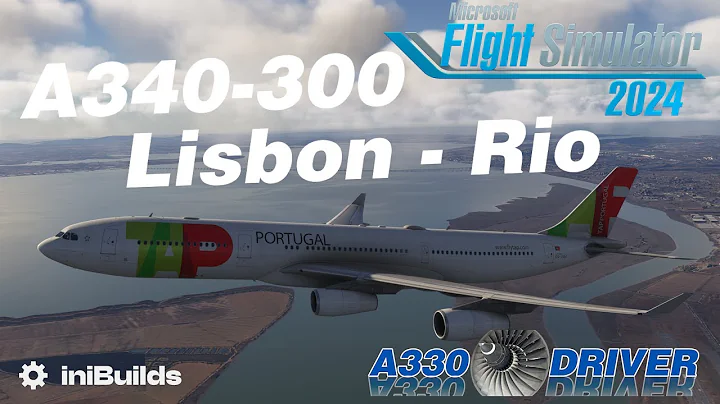iniBuilds A340-300 1.0.3 FIRST FLIGHT | Lisbon - Rio de Janeiro | Real Airbus Pilot