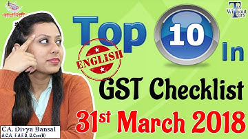 GST Checklist (English) for FY 2017-18 (31st March 2018) | CA Divya Bansal | Tax Without Tears