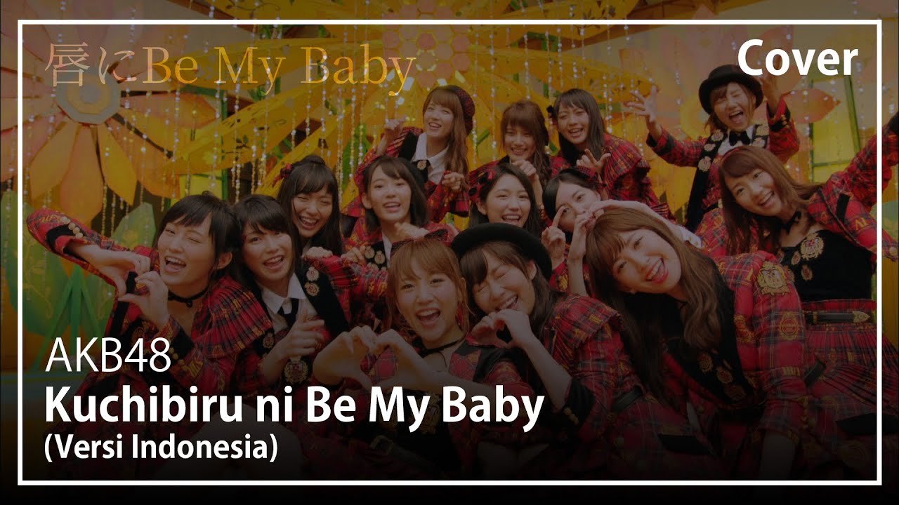 Kuchibiru ni Be My Baby (Versi Indonesia) - AKB48 | Cover