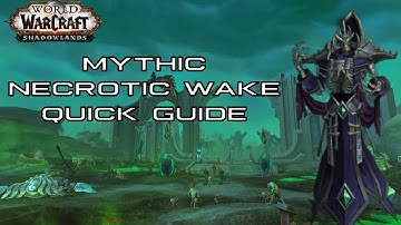Mythic Necrotic Wake: QUICK GUIDE - SHADOWLANDS Dungeon Guide
