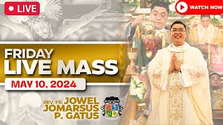 FILIPINO LIVE MASS TODAY ONLINE II MAY 10, 2024 II FR. JOWEL JOMARSUS GATUS