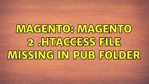 Magento: Magento 2 .htaccess file missing in pub folder