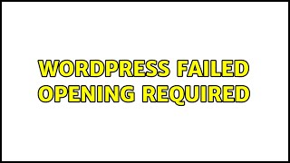 Wordpress: Failed opening required
