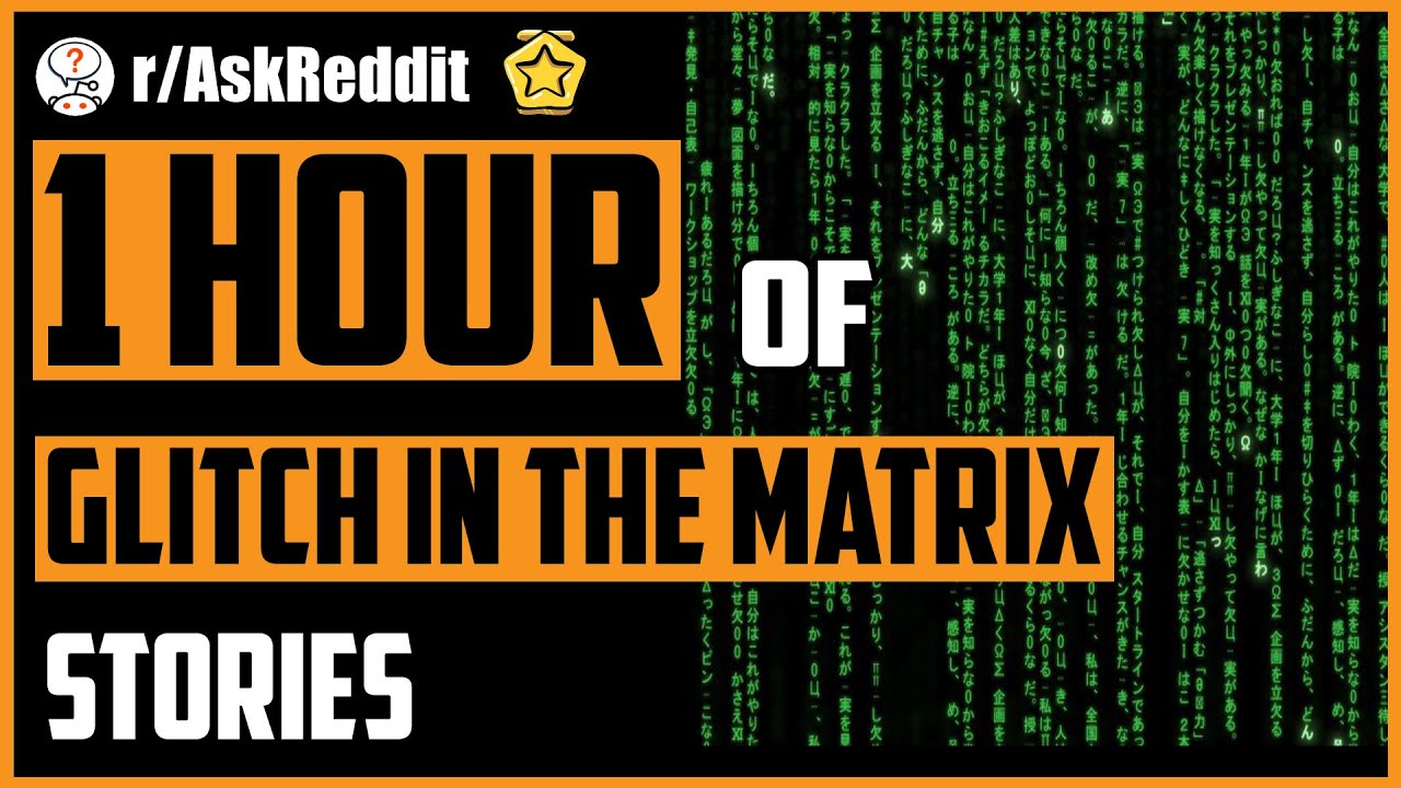 Askreddit Glitch In The Matrix