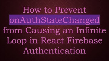 How to Prevent onAuthStateChanged from Causing an Infinite Loop in React Firebase Authentication