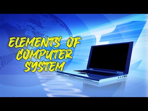 ELEMENTS OF COMPUTER SYSTEM